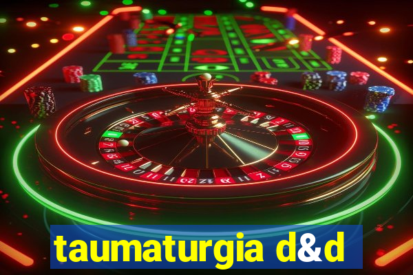 taumaturgia d&d